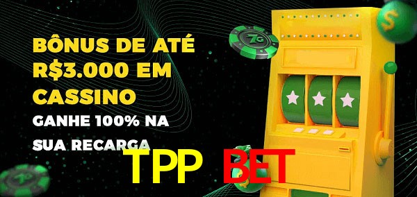 TPP Bet melhor bônus de depósito